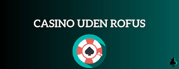Udenlandsk Casino Uden Rufus - En Guide til Spiloplevelser Udenlandsk Casino Uden Rufus - En Guide til Spiloplevelser
